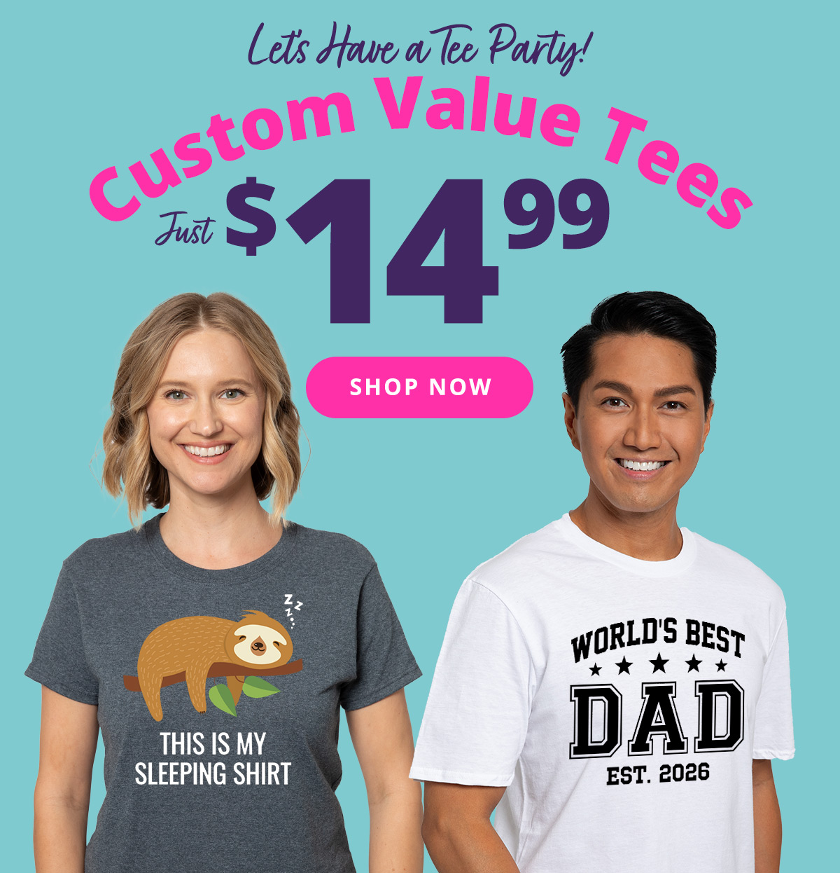 Custom Value Tees Just $14.99. SHOP NOW >