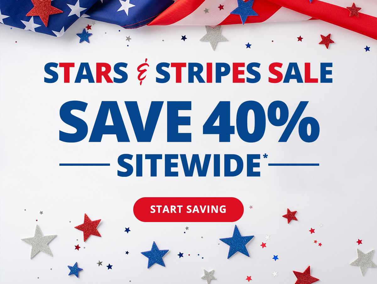 Stars & Stripes Sale! Save 40% Sitewide. START SAVING >