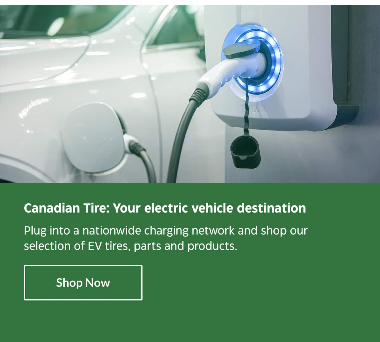 Canadian Tire: Your electric vehicle destination. Plug into a nationwide charging network and shop our selection of EV tires, parts and products. Shop Now.