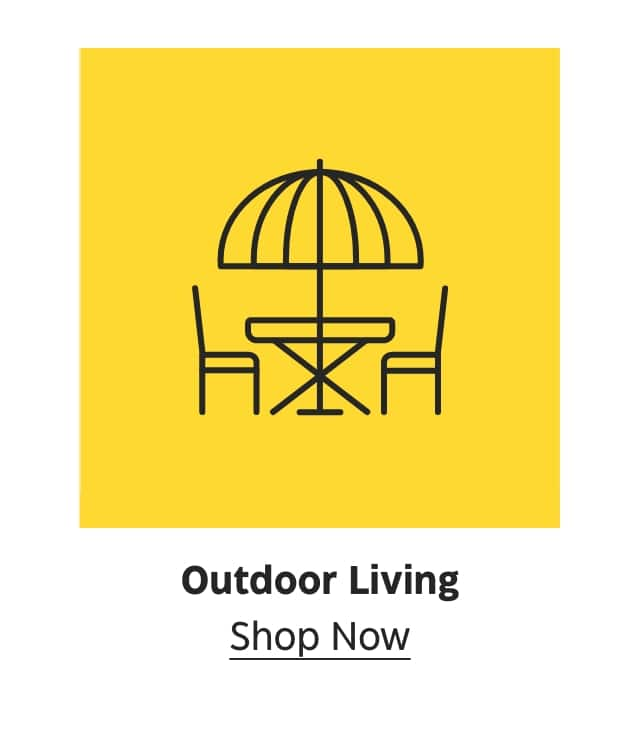 Outdoor Living. Shop Now.