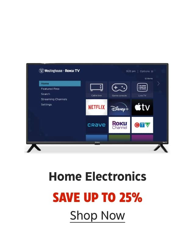 Home Electronics. Save up to 25%. Shop Now.