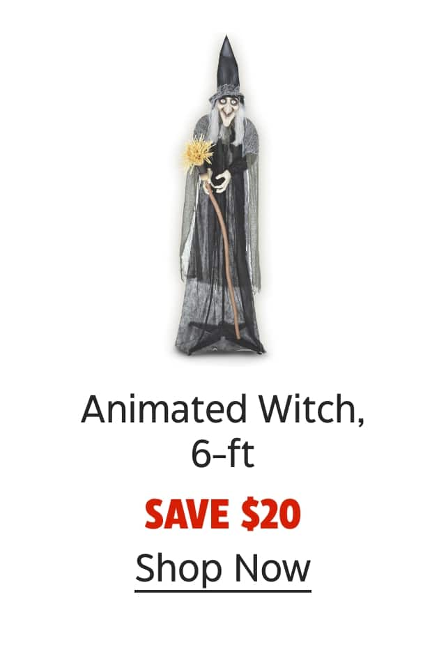 Animated Witch, 6-ft. Save $20. Shop Now.