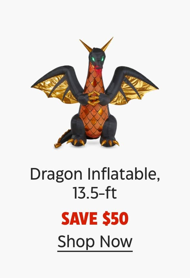 Dragon Inflatable, 13.5-ft. Save $50. Shop Now.