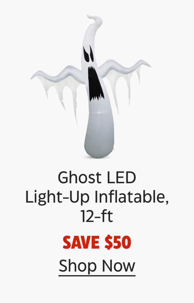 Ghost LED Light-Up Inflatable, 12-ft. Save $50. Shop Now.