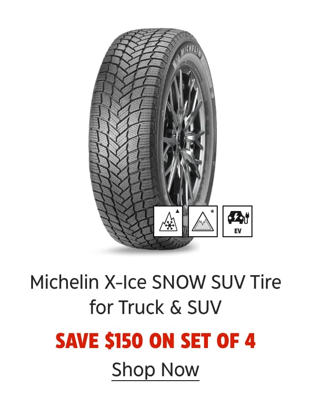 Michelin X-Ice SNOW SUV Tire for Truck & SUV. Save $150 on set of 4. Shop Now.