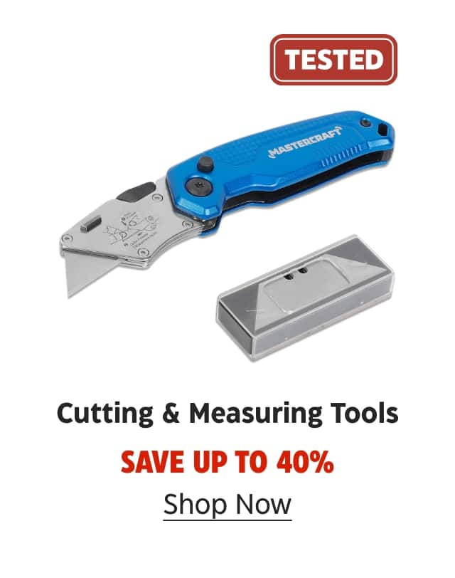 TESTED. Cutting & Measuring Tools. Save up to 40%. Shop Now.