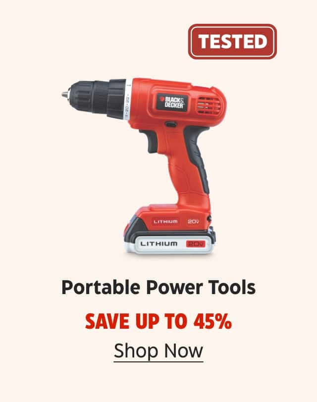 TESTED. Portable Power Tools. Save up to 45%. Shop Now.