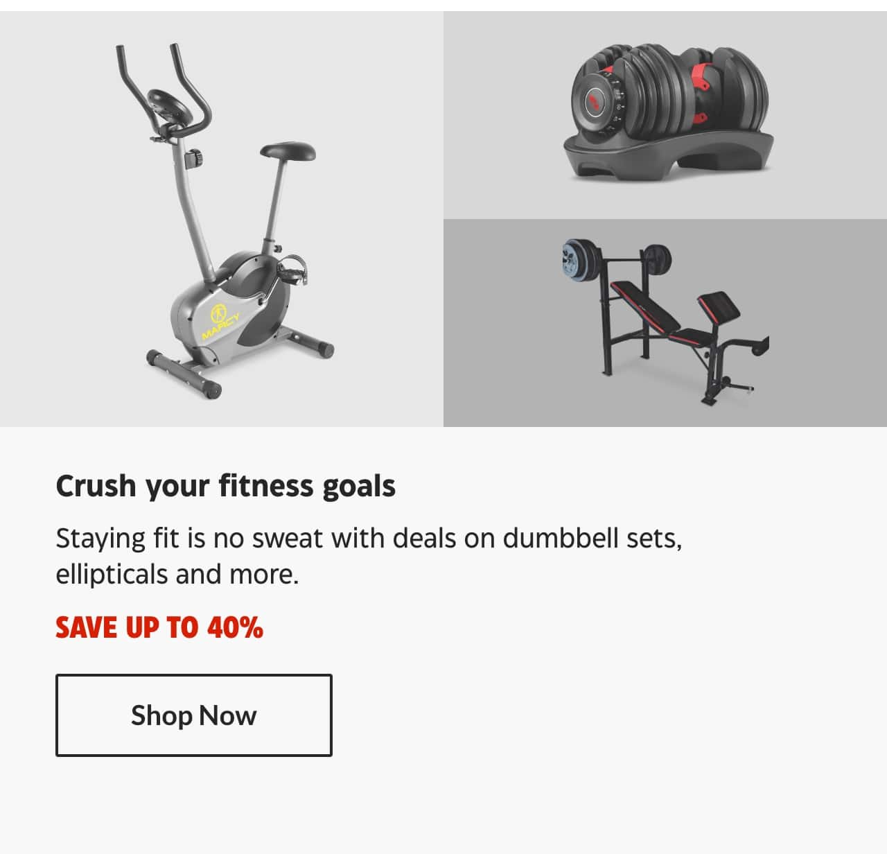 Crush your fitness goals. Staying fit is no sweat with deals on dumbbell sets, ellipticals and more. Save up to 40%. Shop Now.