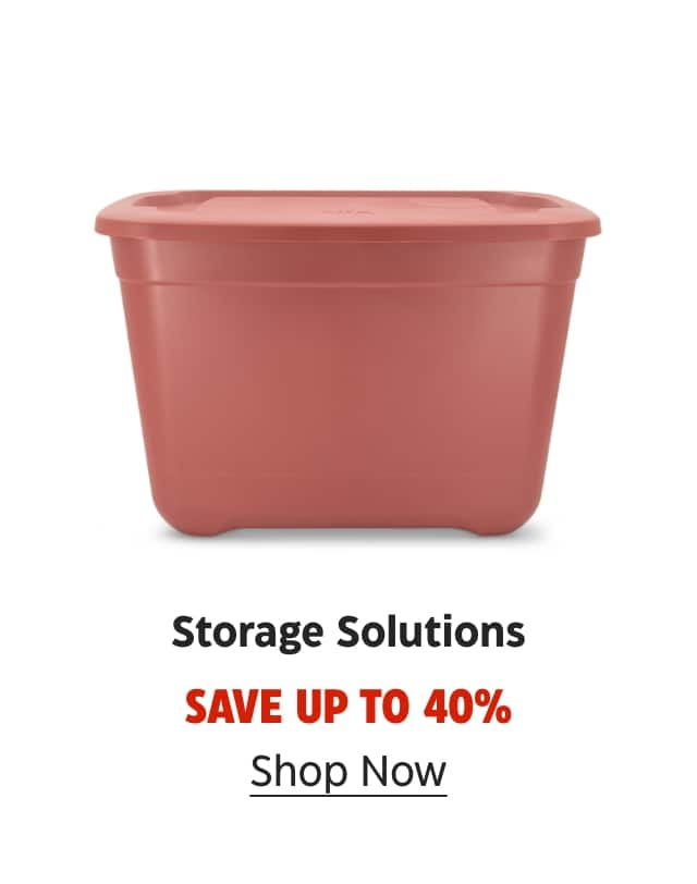 Storage Solutions. Save up to 40%. Shop Now.