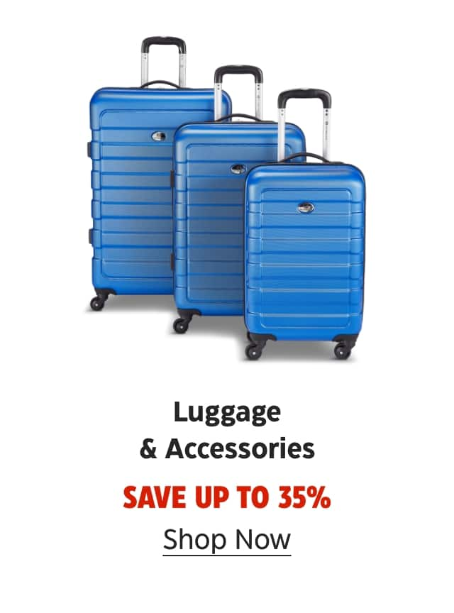 Luggage & Accessories. Save up to 35%. Shop Now.