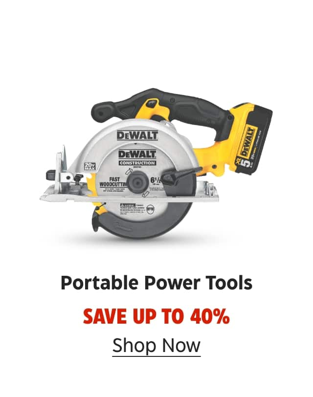 Portable Power Tools. Save up to 40%. Shop Now.