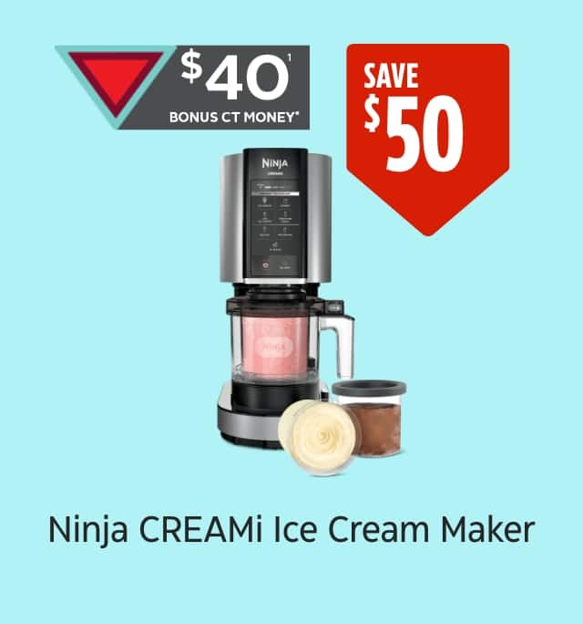 $40 Bonus CT Money. Save $50. Ninja Creami Ice Cream Maker.