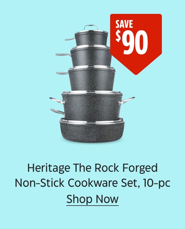 Save $90. Heritage The Rock Forged Non-Stick Cookware Set, 10-piece. Shop Now.