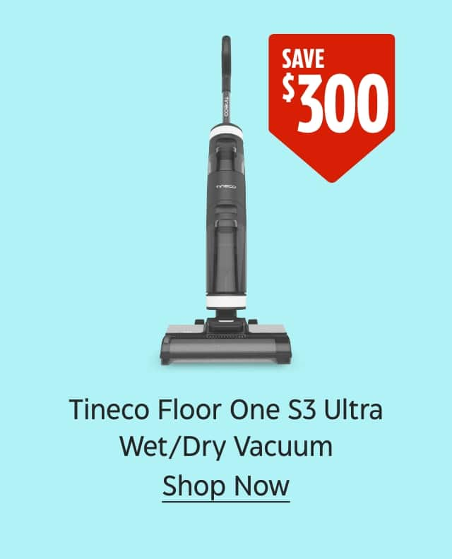 Save $300. Tineco Floor One S3 Ultra Wet/Dry Vacuum. Shop Now.