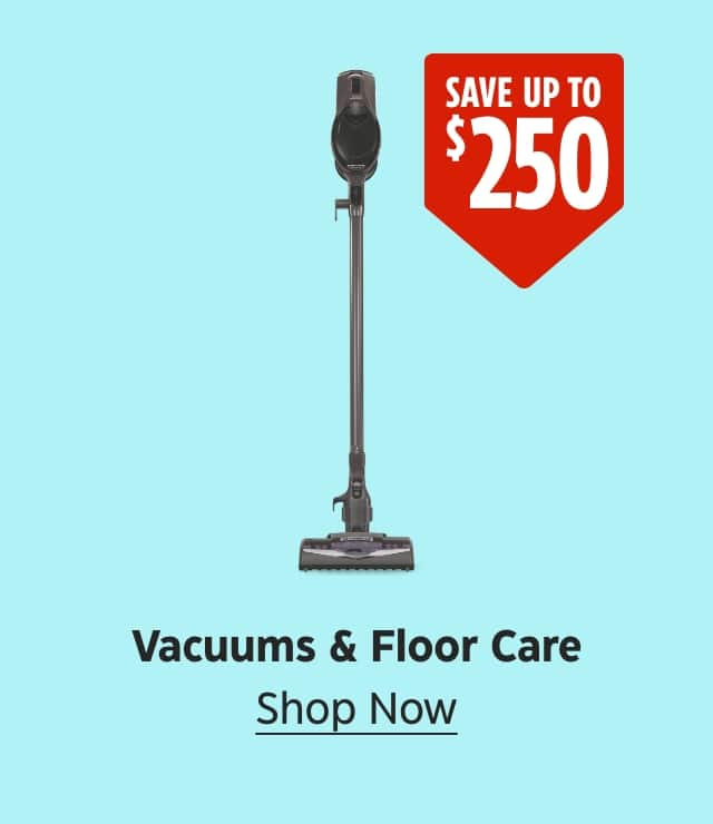 Save up to $250. Vacuums & Floor Care. Shop Now.