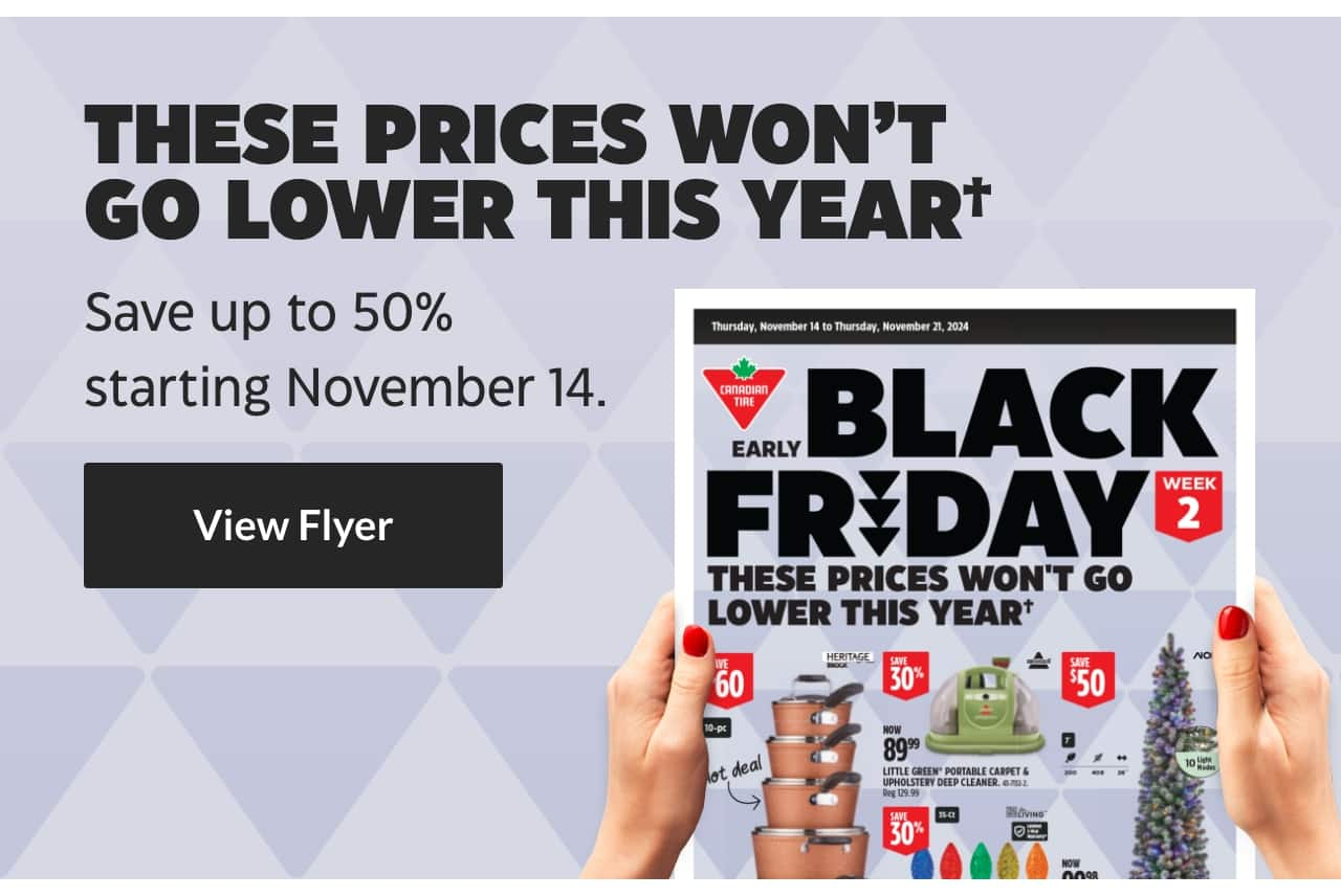 These Prices Won’t Go Lower This Year. Save up to 50% starting November 14. View Flyer.