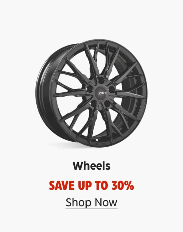 Wheels. Save up to 30%. Shop Now.