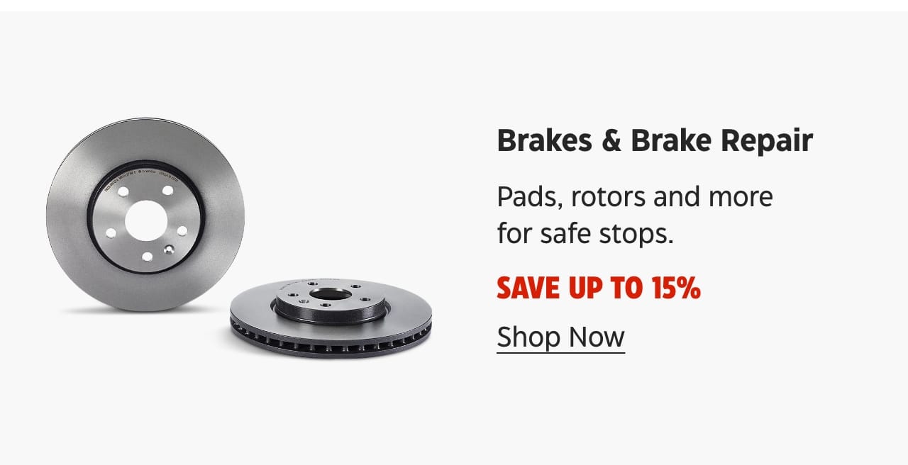 Brakes & Brake Repair. Pads, rotors and more for safe stops. Save up to 15%. Shop Now.