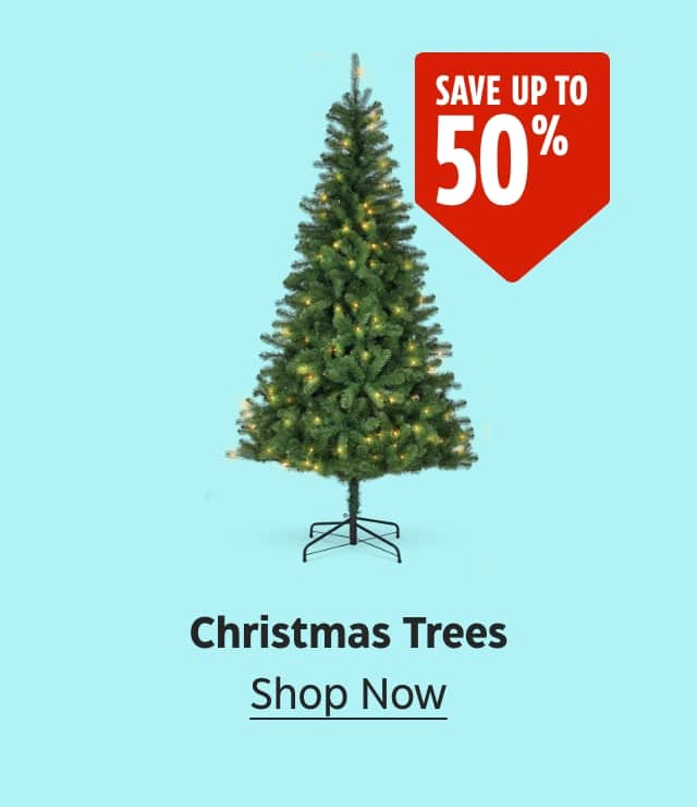 Save up to 50%. Christmas Trees. Shop Now.