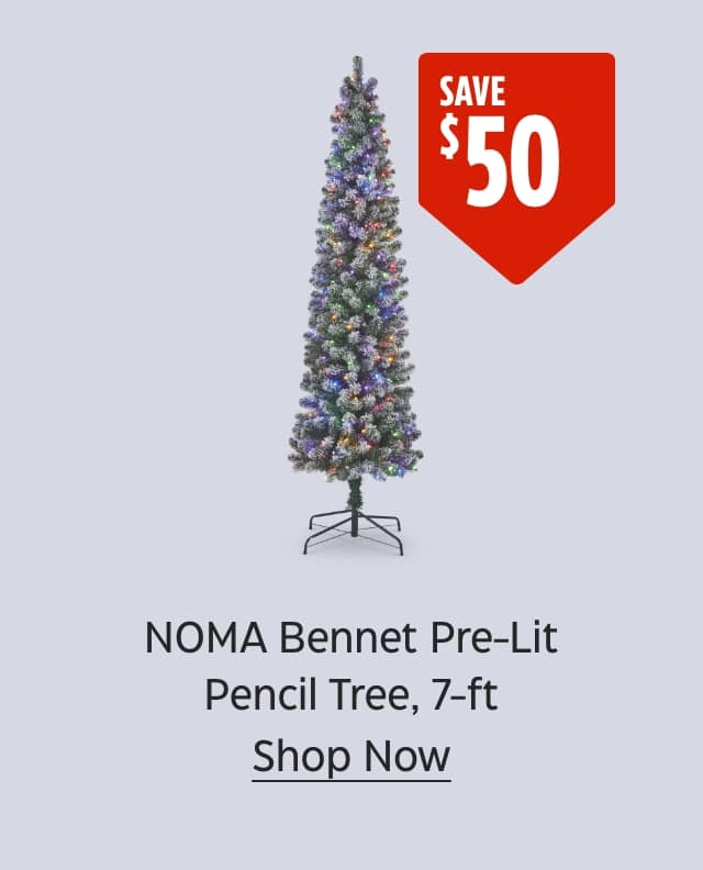 Save $50. NOMA Bennet Pre-Lit Pencil Tree, 7-foot. Shop Now.