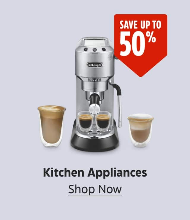 Save up to 50%. Kitchen Appliances. Shop Now.