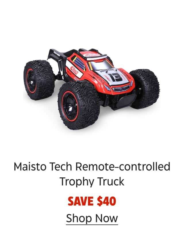 Maisto Tech Remote-controlled Trophy Truck. Save $40. Shop Now.