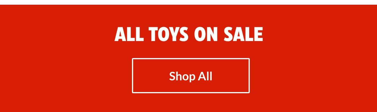 All Toys on sale. Shop All.