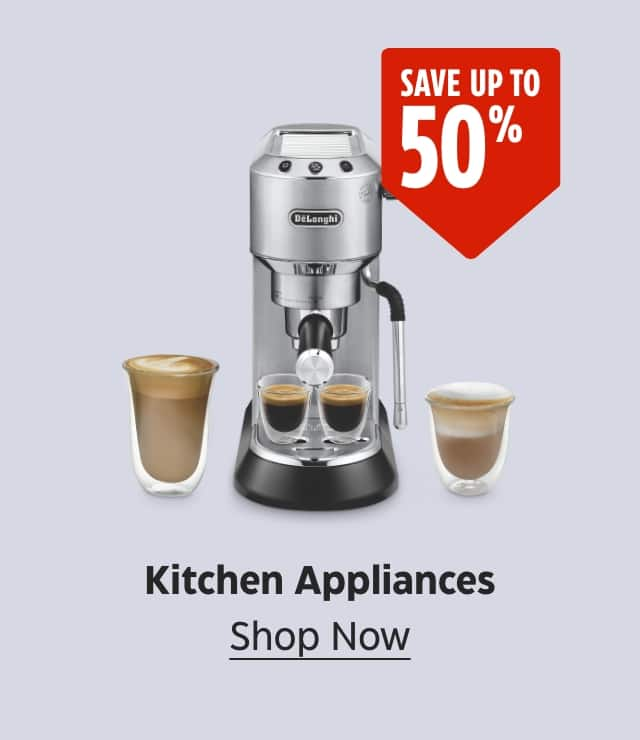 Save up to 50%. Kitchen Appliances. Shop Now.