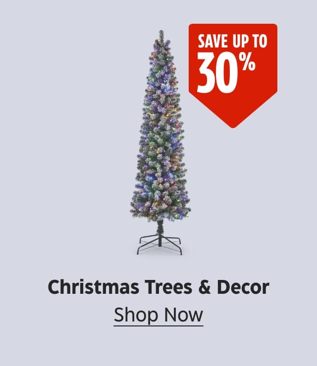 Save up to 30%. Christmas Trees & Decor. Shop Now.