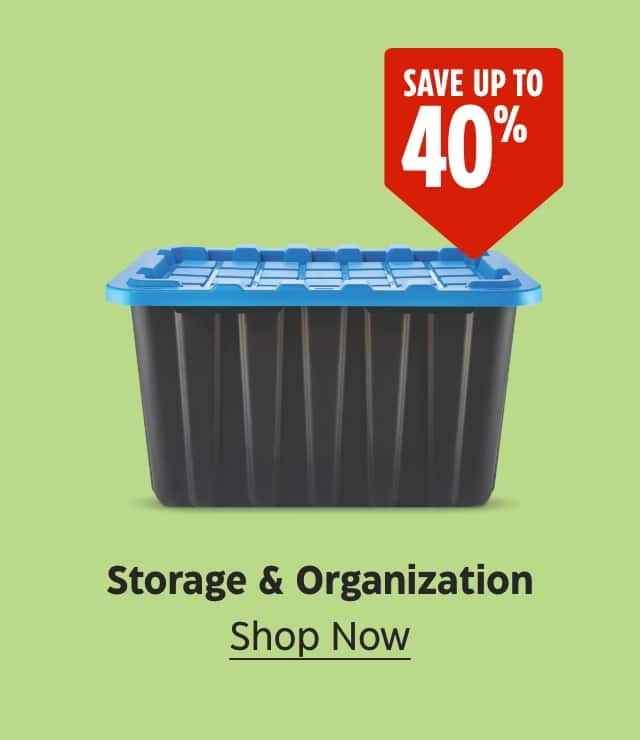 Save up to 40%. Storage & Organization. Shop Now.