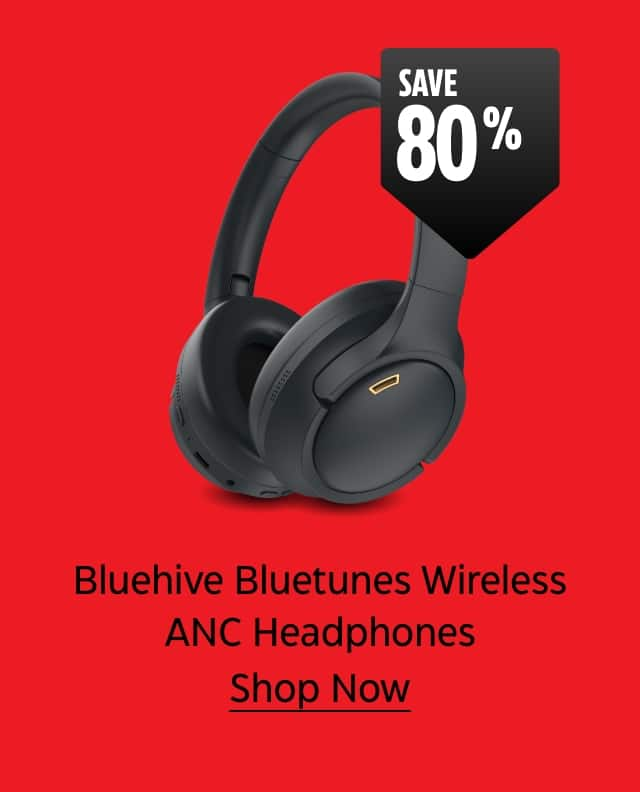 Save 80%. Bluehive Bluetunes Wireless ANC Headphones. Shop Now.