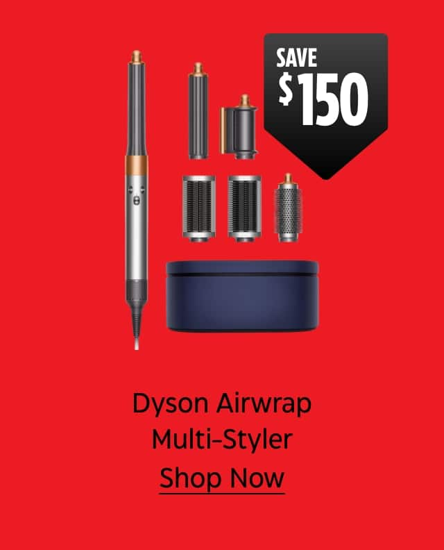 Save $150. Dyson Airwrap Multi-Styler. Shop Now.