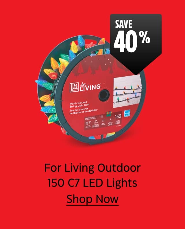 Save 40%. For Living Outdoor 150 C7 LED Lights. Shop Now.