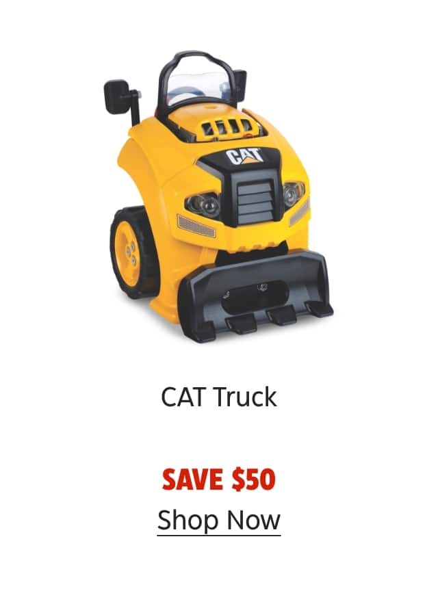 CAT Truck. Save $50. Shop Now.