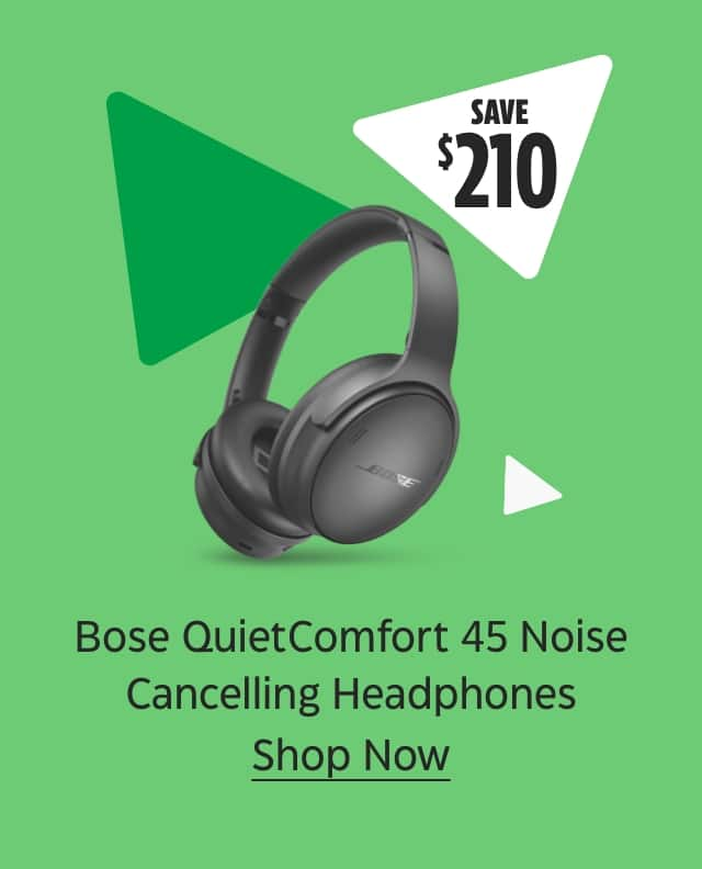 Save $210. Bose QuietComfort 45 Noise Cancelling Headphones. Shop Now.