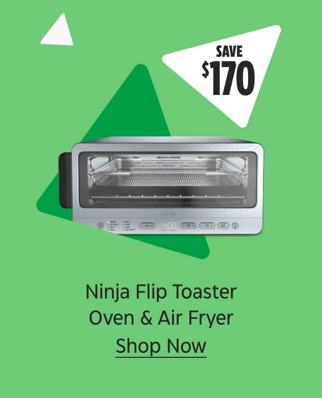 Save $170. Ninja Flip Toaster Oven & Air Fryer. Shop Now.