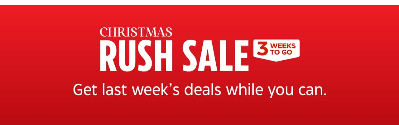 Christmas Rush Sale. 3 weeks to go. Get last week’s deals while you can.