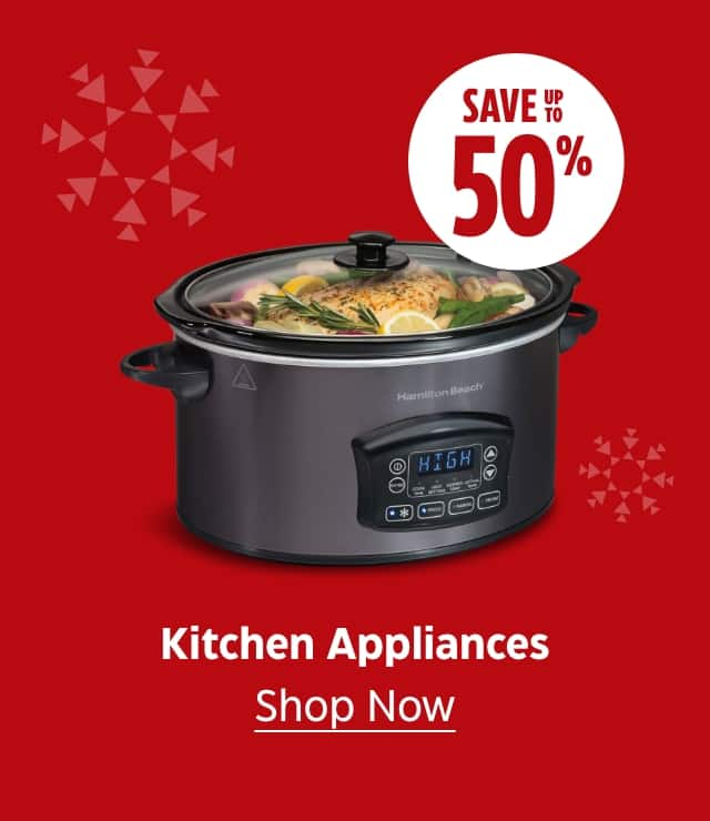 Save up to 50%. Kitchen Appliances. Shop Now.