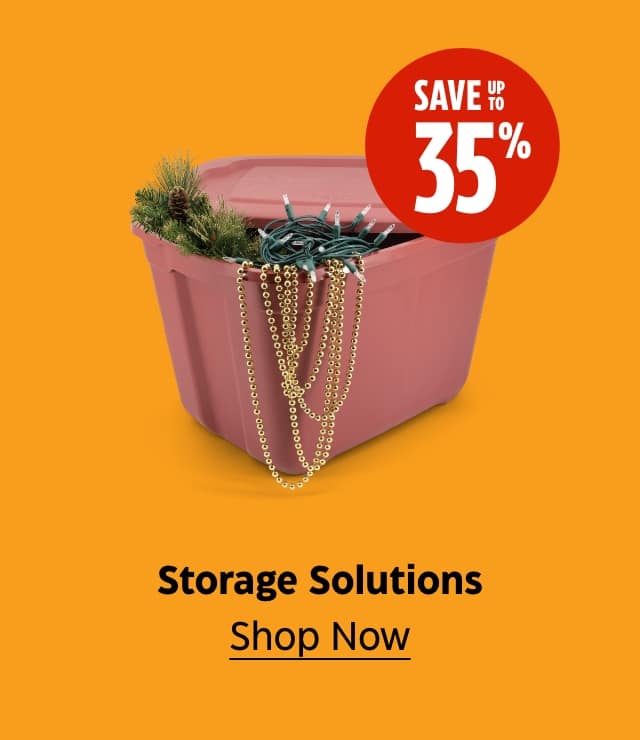 Save up to 35%. Storage Solutions. Shop Now.