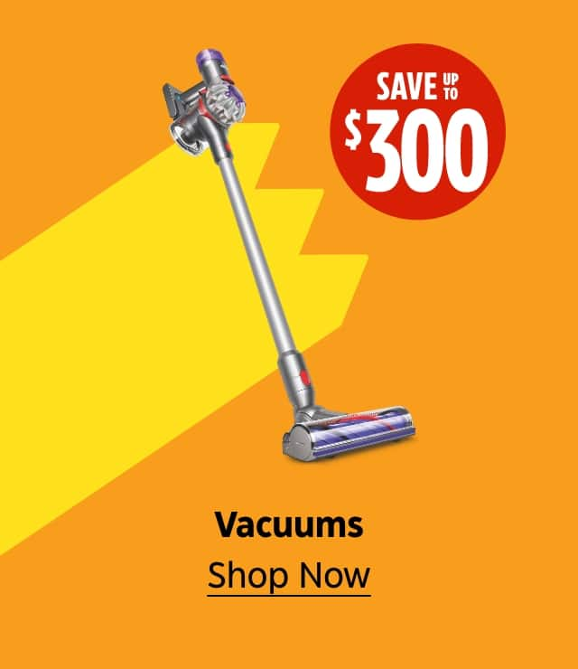 Vacuums. Save up to $300. Shop Now.