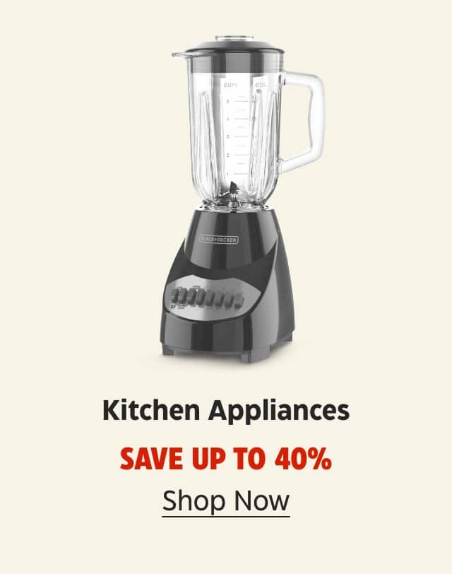 Kitchen Appliances. Save up to 40%. Shop Now.