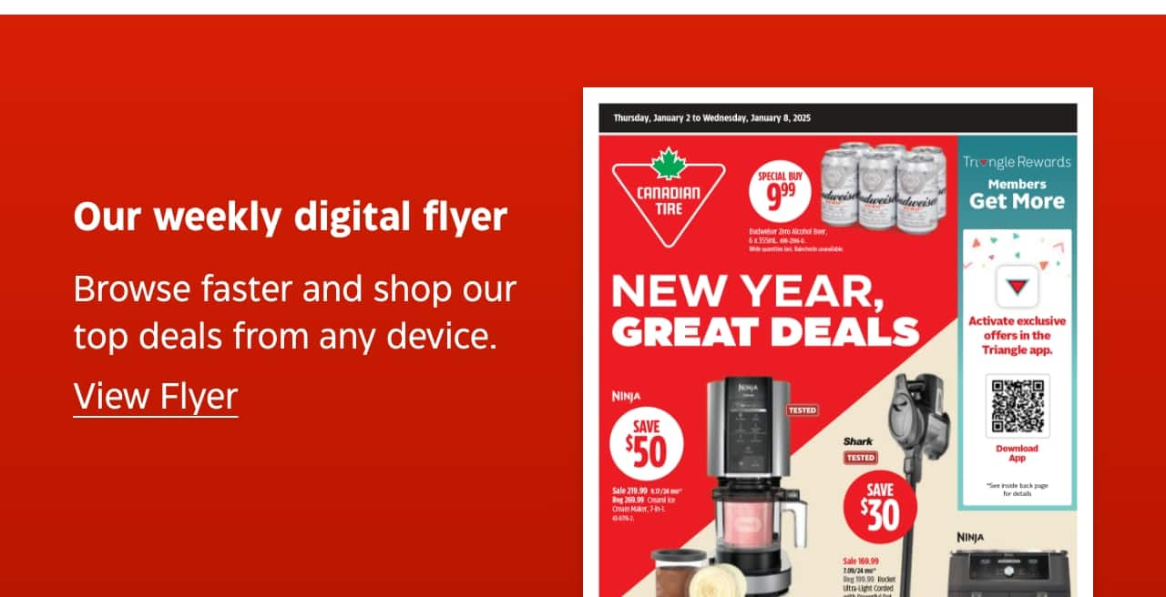 Our weekly digital flyer. Browse faster and shop our top deals from any device. View Flyer.