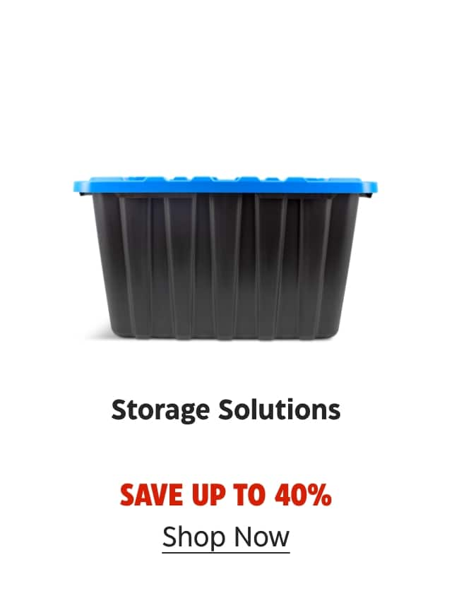 Storage Solutions. Save up to 40%. Shop Now.