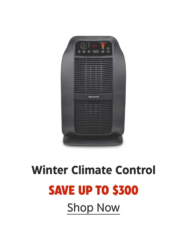 Winter Climate Control. Save up to $300. Shop Now.