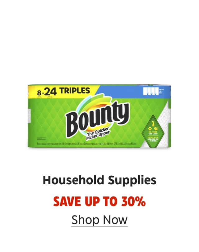 Household Supplies. Save up to 30%. Shop Now.