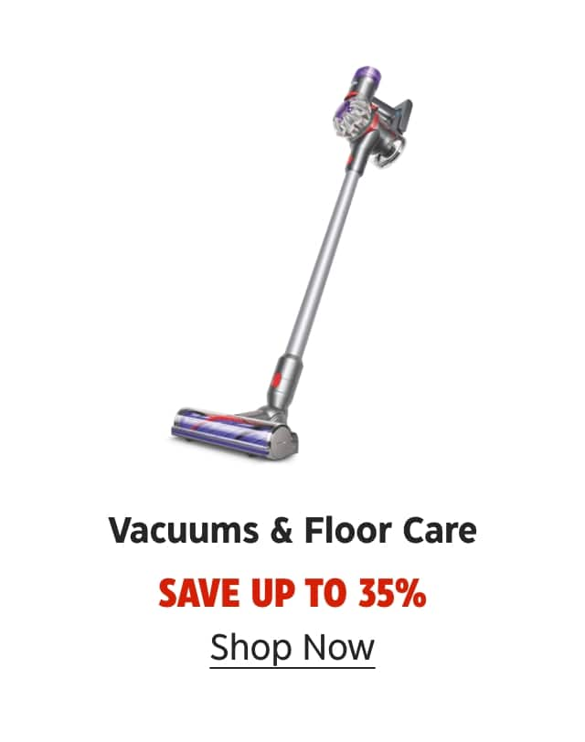 Vacuums & Floor Care. Save up to 35%. Shop Now.