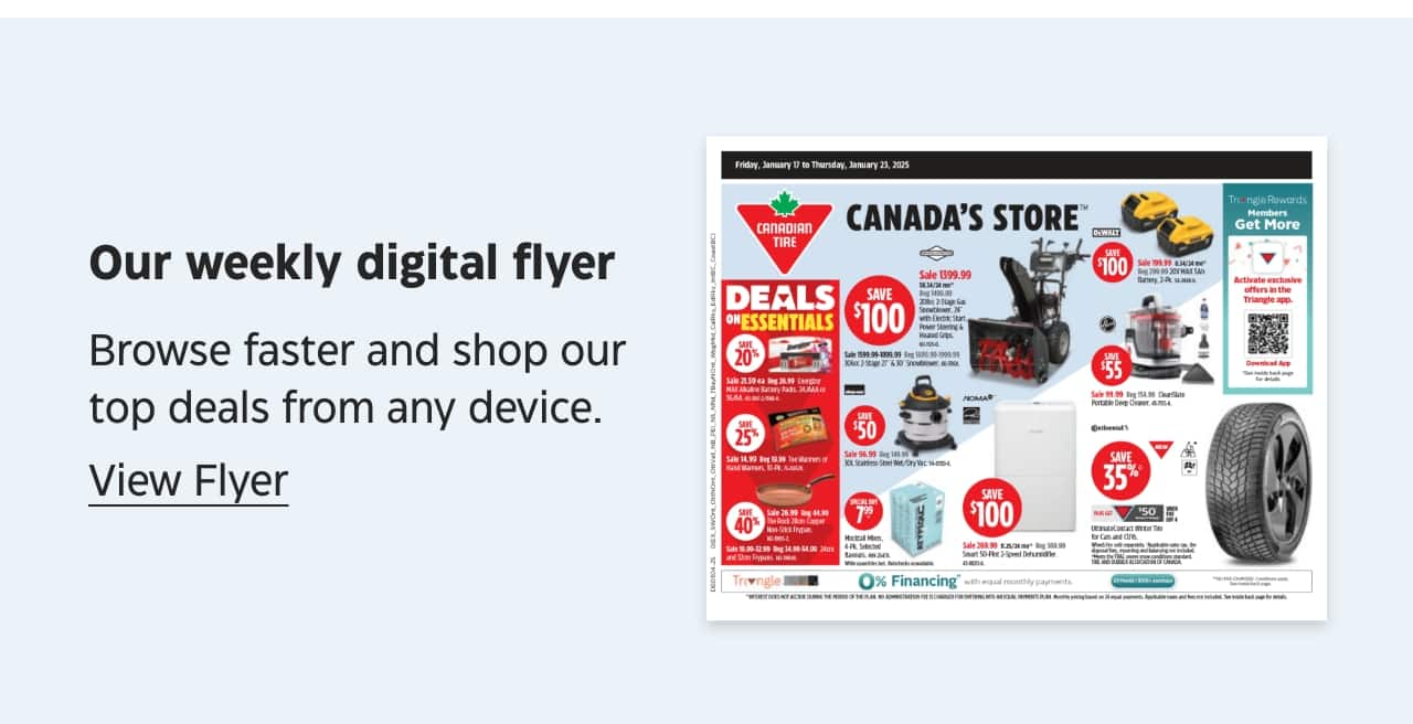 Our weekly digital flyer. Browse faster and shop our top deals from any device. View Flyer.