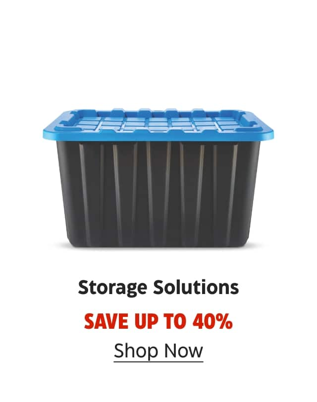 Storage Solutions. Save up to 40%. Shop Now.