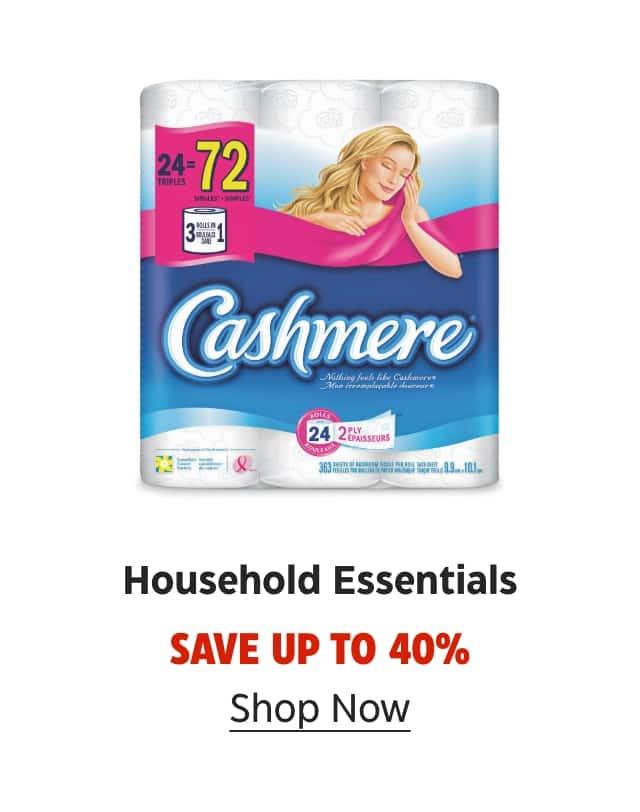 Household Essentials. Save up to 40%. Shop Now.