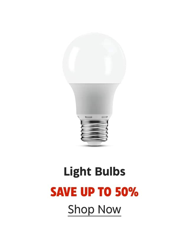 Light Bulbs. Save up to 50%. Shop Now.